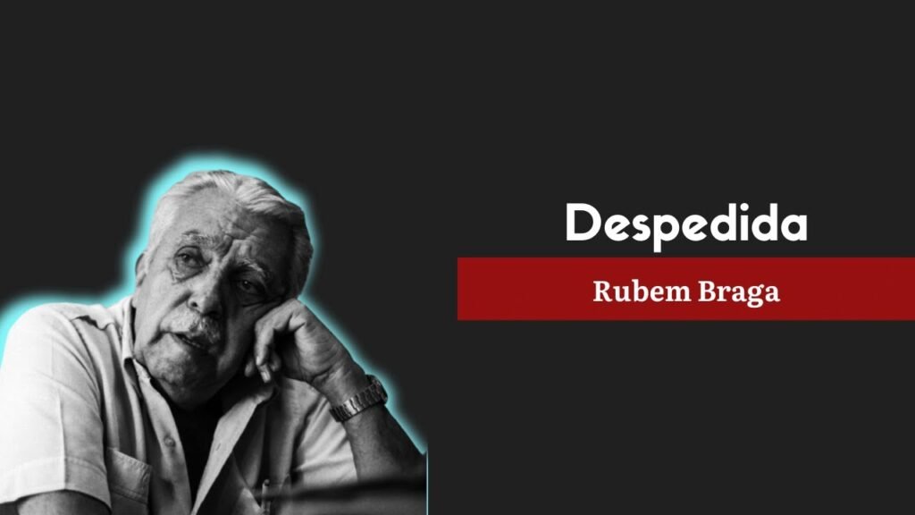 "Despedida" A crônica mais bonita de Rubem Braga