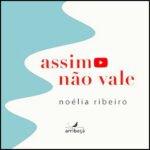 Aqueles Eles, poema de Noélia Ribeiro em texto e vídeo